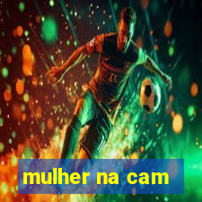 mulher na cam
